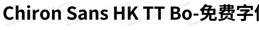 Chiron Sans HK TT Bo字体转换